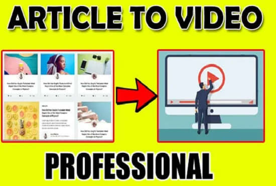 Gig Preview - Convert article into video or blog to video