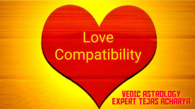 Gig Preview - Do love compatibility and match making analysis by astrology