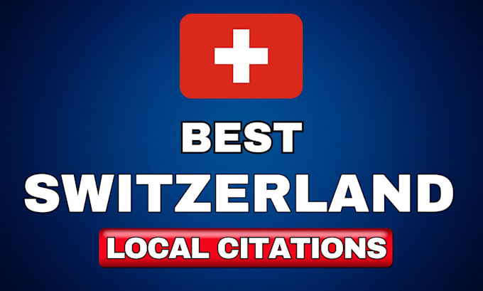 Gig Preview - Create  best switzerland local citations