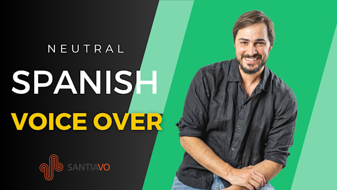 Gig Preview - Record a professional neutral spanish voice over