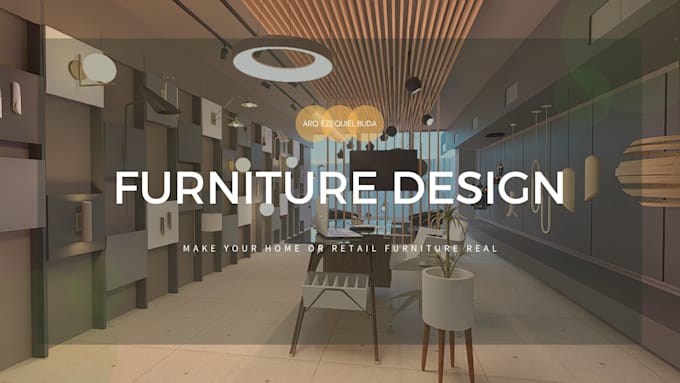 Gig Preview - Design and 3d model your furniture