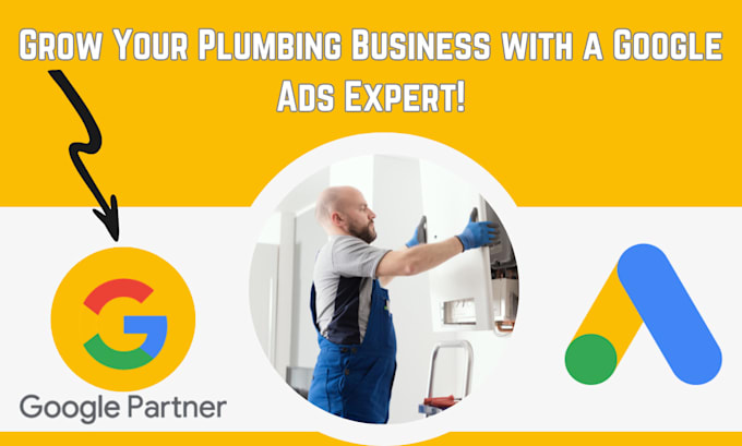 Gig Preview - Set up, manage, and optimize google ads for plumbers