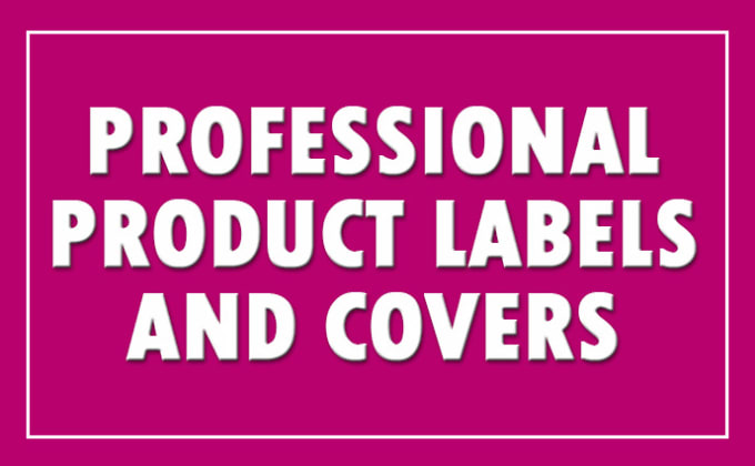 Gig Preview - Do professional product labels and covers