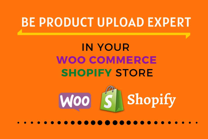 Gig Preview - Do product upload in shopify store, woocommerce online store