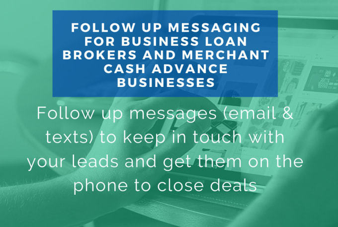 Gig Preview - Write engaging follow up for your merchant cash advance or business loan biz