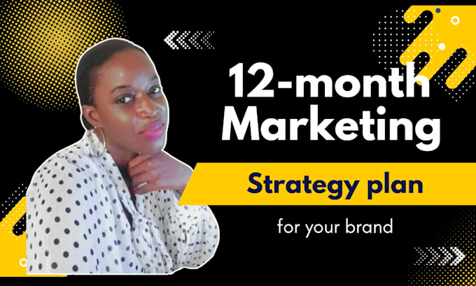 Gig Preview - Create a 12 month marketing strategy plan for your  brand