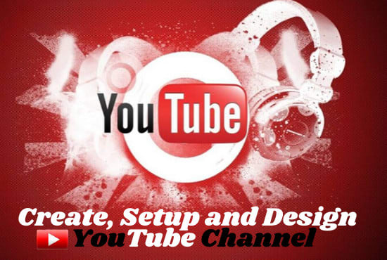 Gig Preview - Create, setup and design youtube channel