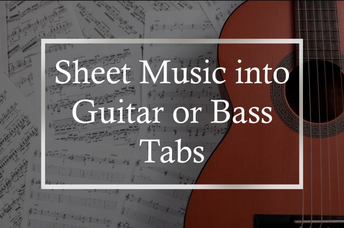 Gig Preview - Translate sheet music into guitar or bass tabs