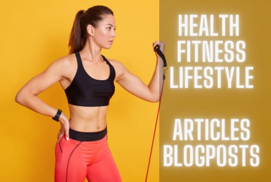 Gig Preview - Provide content for health fitness and lifestyle website