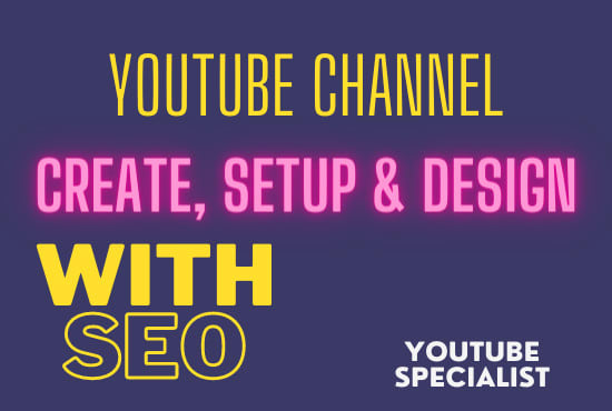 Gig Preview - Create high quality youtube channel with logo, art, full SEO