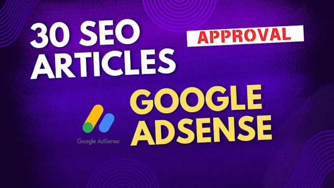 Gig Preview - Write 30 SEO friendly bulk articles for google adsense approval