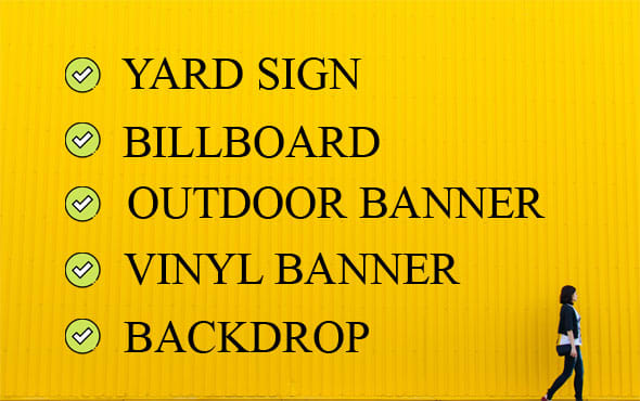 Gig Preview - Design professional yard sign,billboard,outdoor ,vinyl banner,backdrop,step and