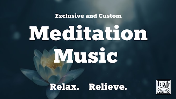 Gig Preview - Create your own custom relaxing meditation soundtrack