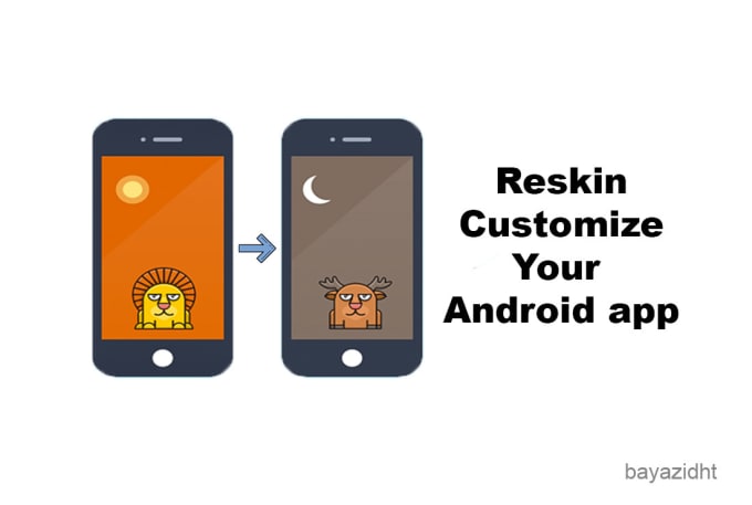 Gig Preview - Reskin or customize your android app