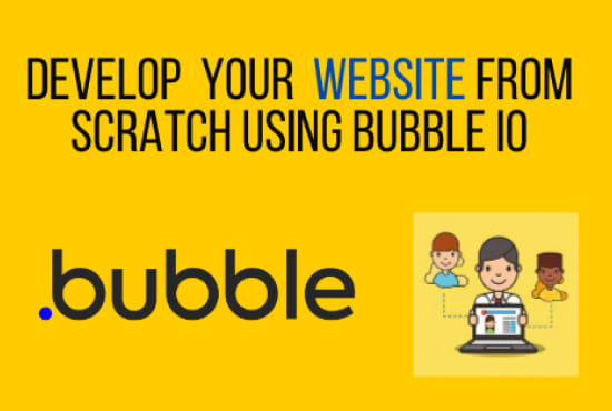 Gig Preview - Develop your website or app from scratch using bubble io