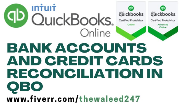 Gig Preview - Reconcile bank and credit card accounts in quickbooks qbo