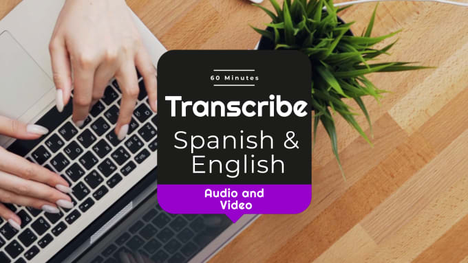 Gig Preview - Transcribe audio to text in spanish english very fast