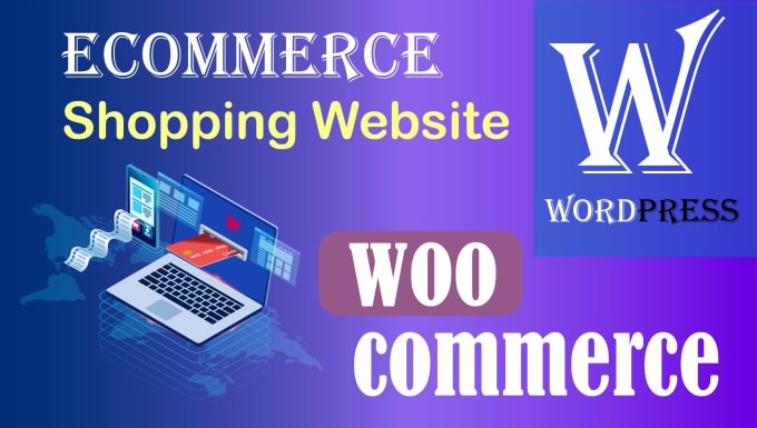 Gig Preview - Make ecommerce shopping website wordpress woocommerce