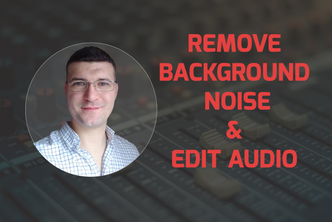 Gig Preview - Remove background noise and edit your audio file