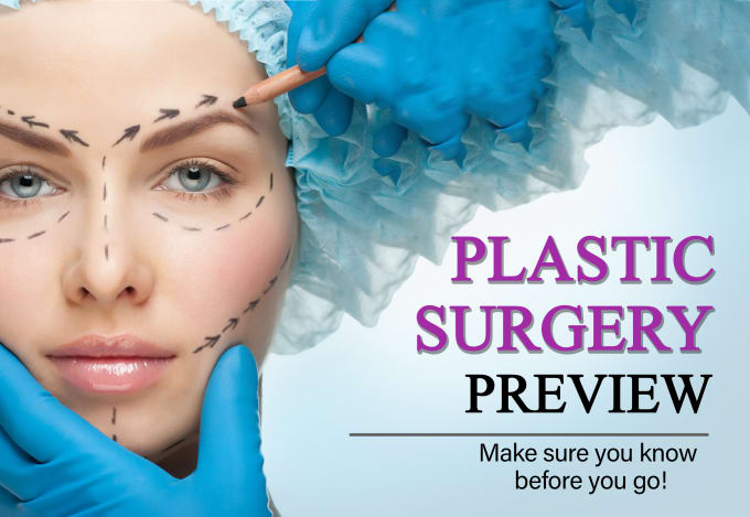 Gig Preview - Do a plastic surgery preview