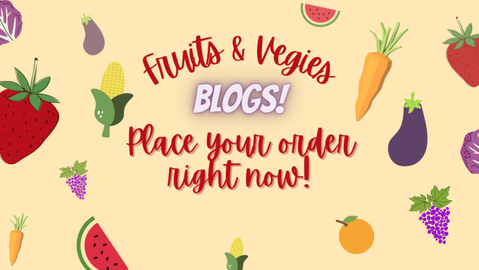 Gig Preview - Provide blogs on fruits and vegetables