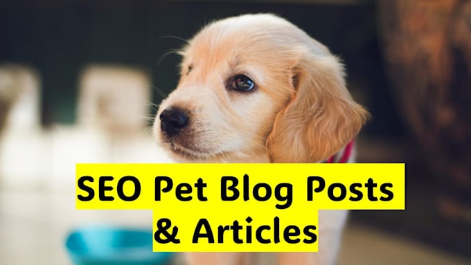 Gig Preview - Write SEO dog or pet related articles blog posts for you