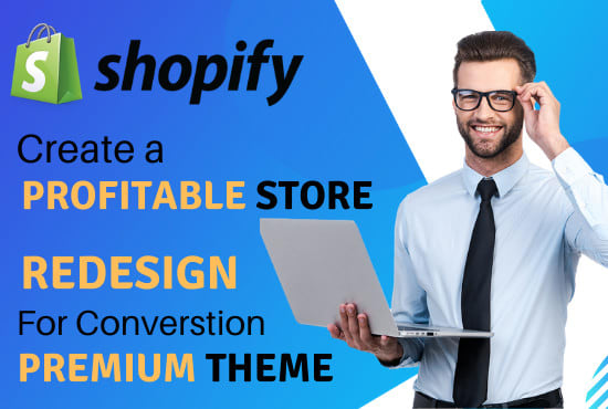 Gig Preview - Create shopify store or redesign and optimize for conversion