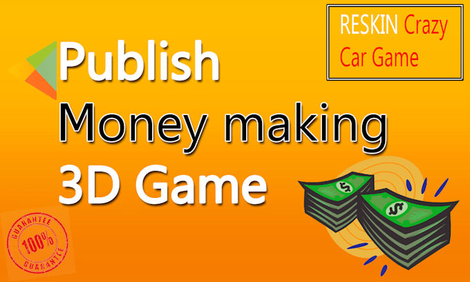 Gig Preview - Publish money making crazy car admob earning android unity game for playstore