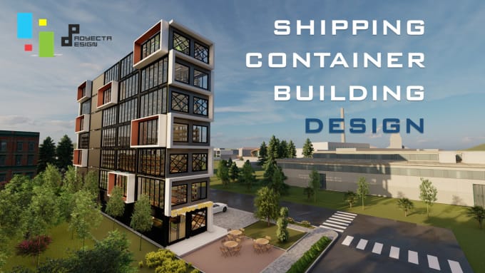 Gig Preview - Design shipping container homes,  restaurants and more