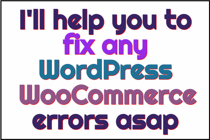 Gig Preview - Help fix wordpress, wordpress error, wordpress issues, woocommerce error