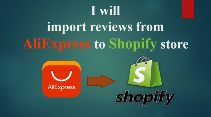 Gig Preview - Import review or add reviews from aliexpress to shopify products