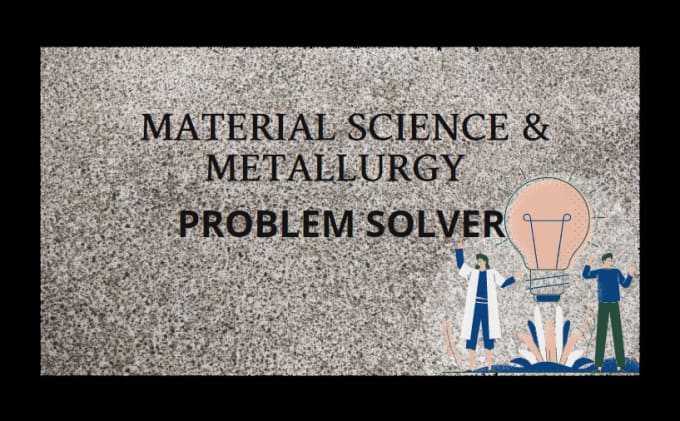 Gig Preview - Help you with any materials science problem