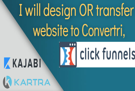 Gig Preview - Build or transfer website to clickfunnels, kartra, kajabi, click funnel