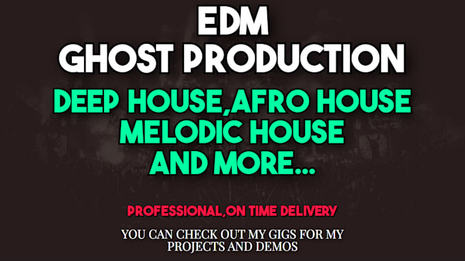 Gig Preview - Ghost produce professional deep house, afro house, melodic house, edm,