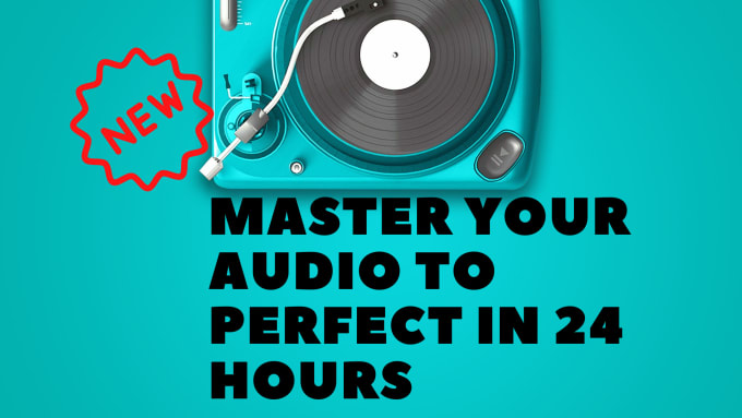 Gig Preview - Master your audio track to perfect in 24 hours