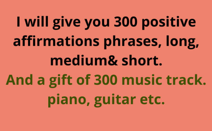 Gig Preview - Give  300 positive and abundance affirmations with 300 music track