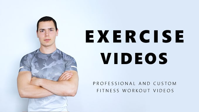 Gig Preview - Create custom exercise fitness videos