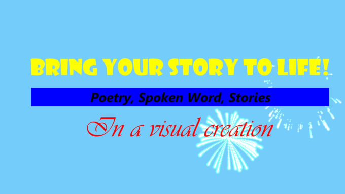 Gig Preview - Turn your stories and poems into a visual creation