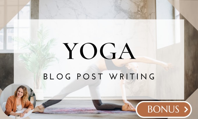 Gig Preview - Write a yoga blog post or article about pilates, meditation and wellness