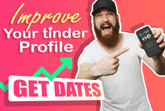 Gig Preview - Improve your tinder profile and get you on a date in 10 days