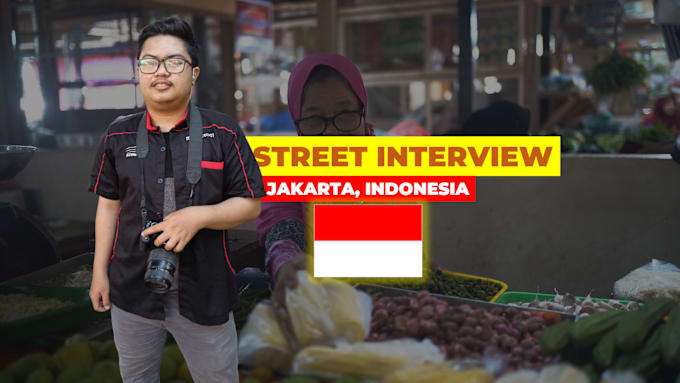 Gig Preview - Shoot an exclusive street or indoor interview in indonesia