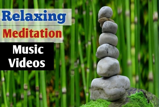 Gig Preview - Create youtube channel 30 relaxing meditation music videos