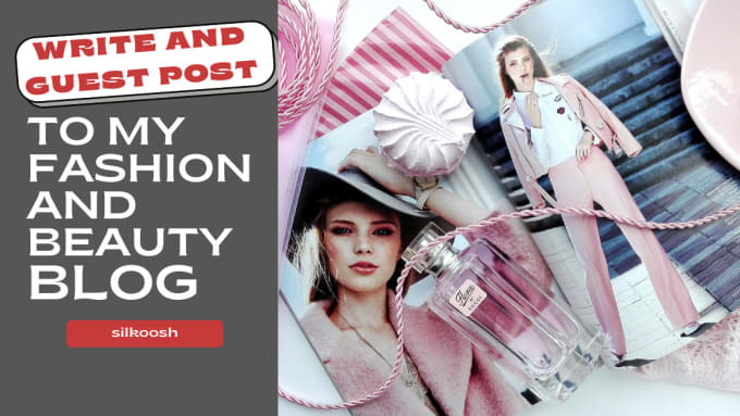 Gig Preview - Write and guest post on my fashion and cosmetic beauty blog