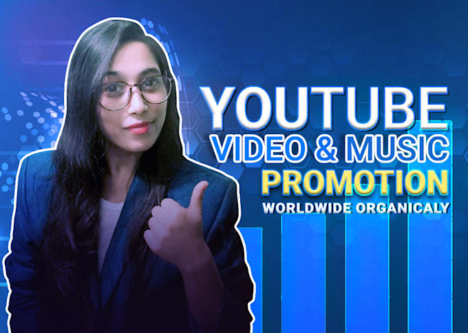 Gig Preview - Do worldwide organic youtube video and music promotion