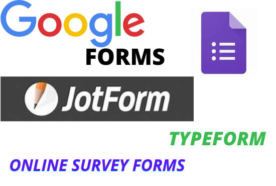 Gig Preview - Create google form, survey form and jotform in 1 hour