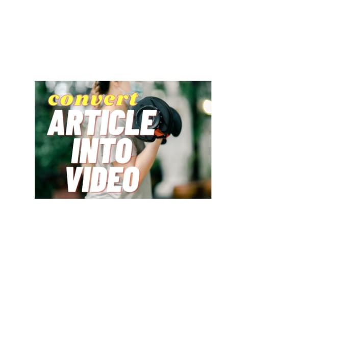 Gig Preview - Convert article into video