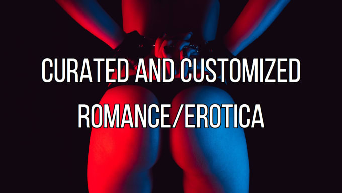 Bestseller - write romance or erotica fiction curated to your tastes