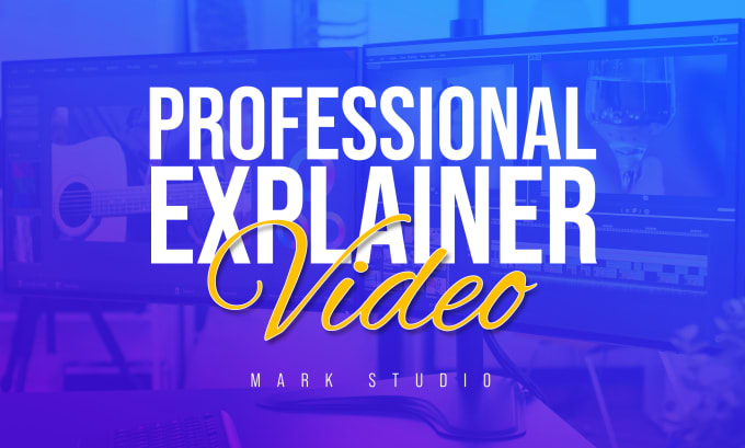 Gig Preview - Produce a professional explainer video