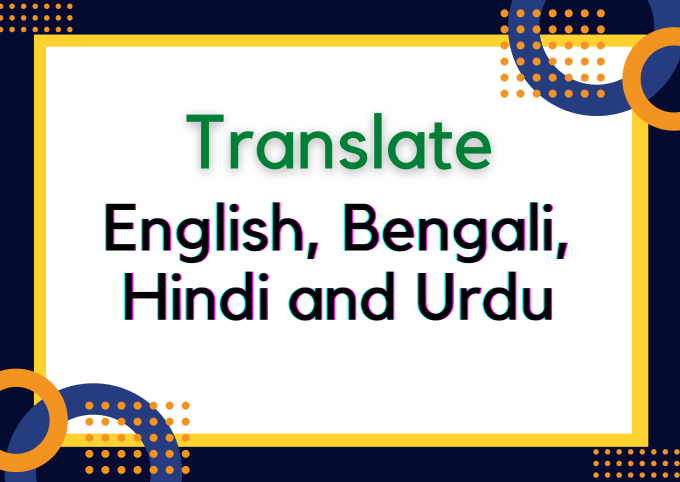 Gig Preview - Translate english, bangla, hindi, and urdu