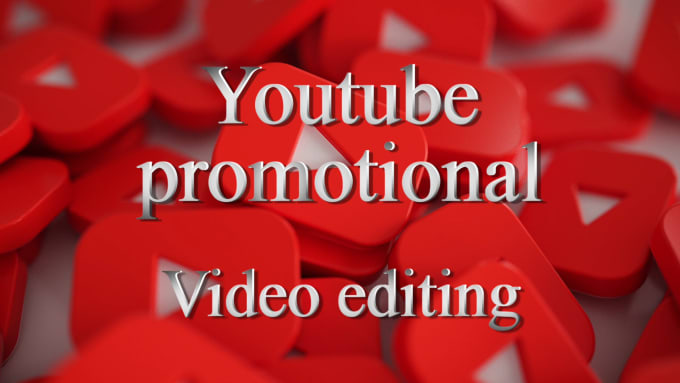 Gig Preview - Edit videos youtube promotion videos professionally